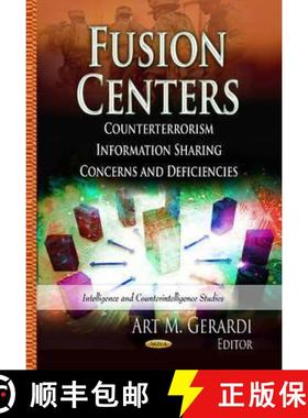 【3-4周达】Fusion Centers: Counterterrorism Information Sharing Concerns and Deficiencies [9781624173363]
