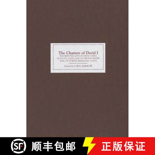 【3-4周达】精装 The Charters of David I – The Written Acts of David I King of Scots, 1124–53, and o... [9780851157313]