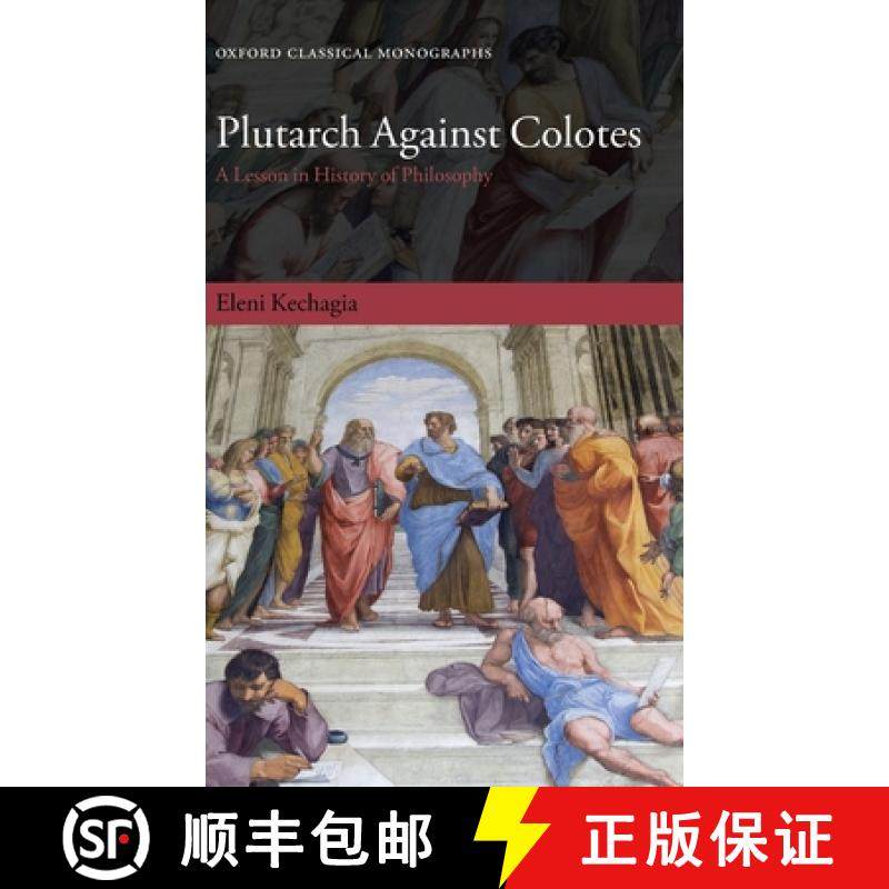 【3-4周达】Plutarch Against Colotes: A Lesson in History of Philosophy [9780199597239]