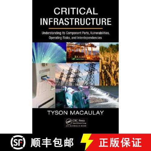 【3-4周达】精装 Critical Infrastructure : Understanding Its Component Parts, Vulnerabilities, Operati... [9781420068351]