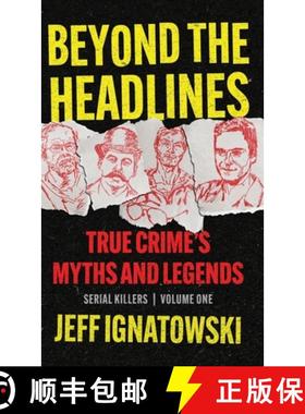预订 BEYOND THE HEADLINES: True Crime's Myths and Legends [9781960332752]