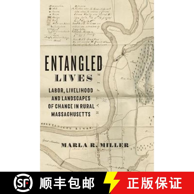 【3-4周达】Entangled Lives: Labor, Livelihood, and Landscapes of Change in Rural Massachusetts [9781421432748]