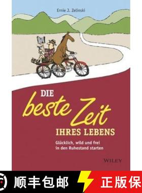 【3-4周达】Die beste Zeit Ihres Lebens - Glucklich, wild und frei in den Ruhestand starten: Glucklich... [9783527509782]
