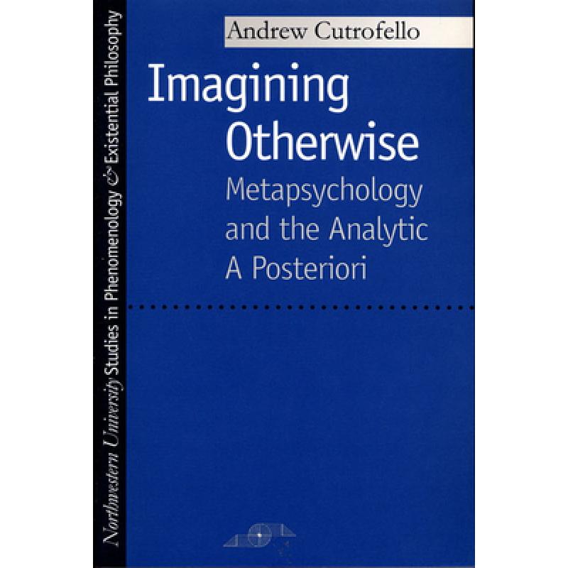 【4周达】Imagining Otherwise: Metapsychology and the Analytic a Posteriori [9780810114005] 书籍/杂志/报纸 进口教材/考试类/工具书类原版书 原图主图