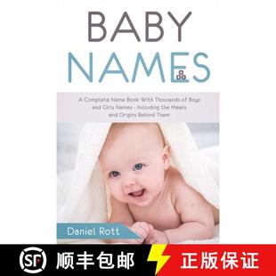【3-4周达】Baby Names: A Complete Name Book With Thousands of Boys and Girls Names - Including the Me... [9780359862818]