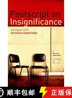 预订 Postscript on Insignificance: Dialogues with Cornelius Castoriadis [9781441108708]