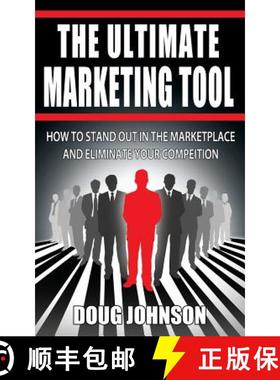 【3-4周达】The Ultimate Marketing Tool: How to Stand Out in the Marketplace and Eliminate Your Compet... [9780982742730]