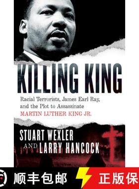 【3-4周达】Killing King: Racial Terrorists, James Earl Ray, and the Plot to Assassinate Martin Luther... [9781619029194]