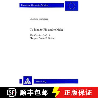 预订 To Join, to Fit, and to Make : The Creative Craft of Margaret Atwood's Fiction [9783906763453]