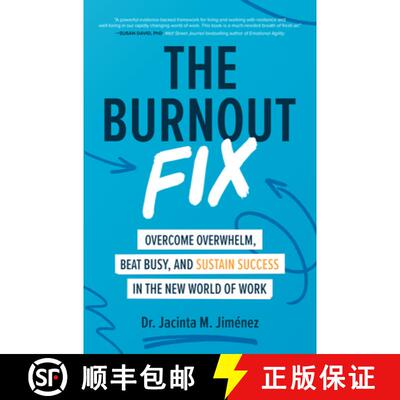 【3-4周达】精装 The Burnout Fix: Overcome Overwhelm, Beat Busy, and Sustain Success in the New World ... [9781260464573]