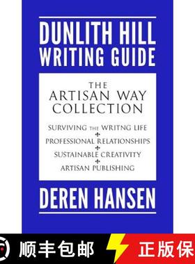 预订 The Artisan Way: Comprising the Dunlith Hill Writing Guides to Surviving the Writing Life, Profe... [9781938994180]