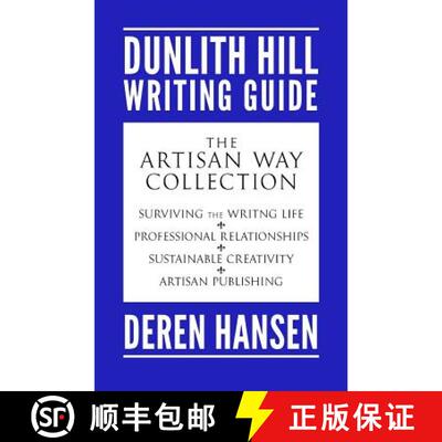 【3-4周达】The Artisan Way: Comprising the Dunlith Hill Writing Guides to Surviving the Writing Life,... [9781938994180]