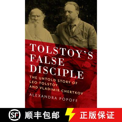 【3-4周达】精装 Tolstoy`s False Disciple – The Untold Story of Leo Tolstoy and Vladimir Chertkov [9781605986401]