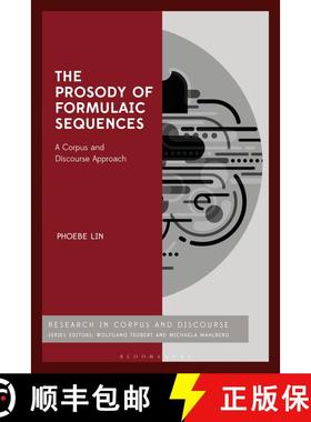 预订 The Prosody of Formulaic Sequences: A Corpus and Discourse Approach [9781441181152]
