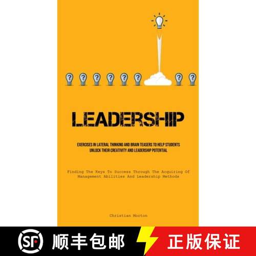 预订 Leadership: Exercises In Lateral Thinking And Brain Teasers To Help Students Unlock Their Creati... [9781835731192]