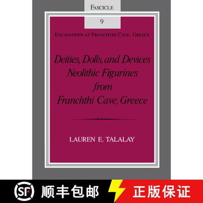 【3-4周达】Deities, Dolls, and Devices: Neolithic Figurines from Franchthi Cave, Greece, Fascicle 9, ... [9780253319814]