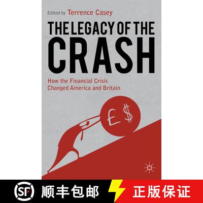 【3-4周达】The Legacy of the Crash: How the Financial Crisis Changed America and Britain [9780230304598]
