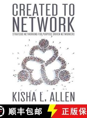 预订 Created to Network: Strategic Networking for Purpose Driven Networkers [9780692706916]