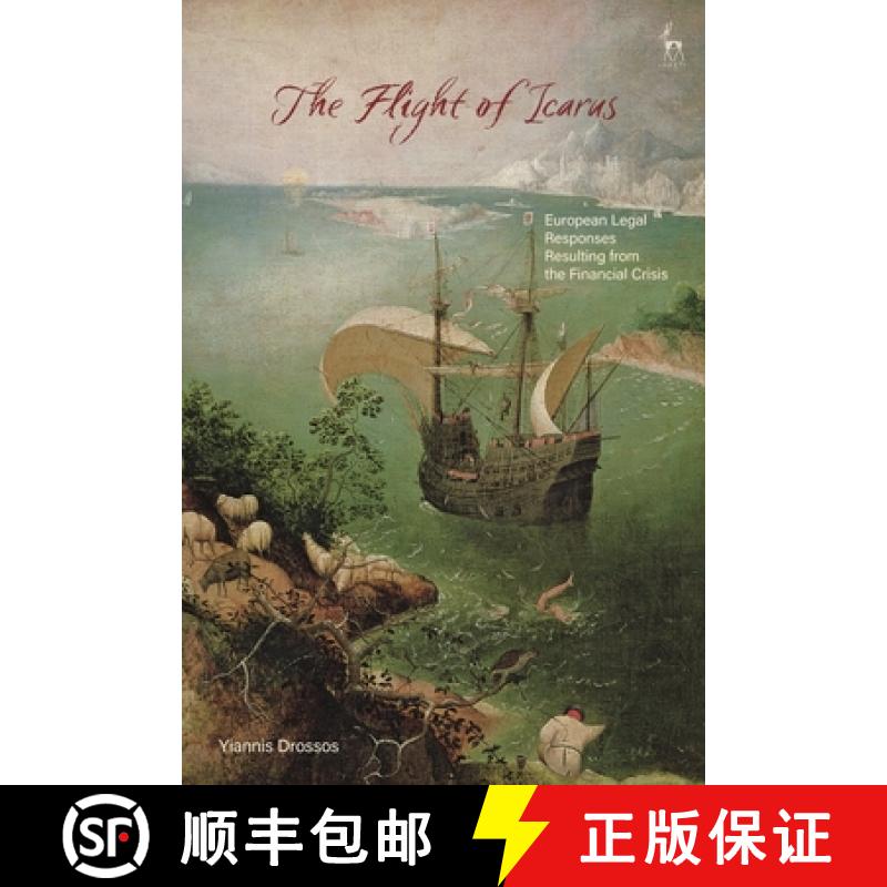【3-4周达】The Flight of Icarus: European Legal Responses Resulting from the Financial Crisis [9781509944644]