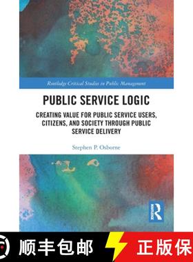 【3-4周达】Public Service Logic: Creating Value for Public Service Users, Citizens, and Society Throu... [9780367539337]