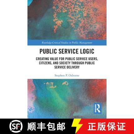 【3-4周达】Public Service Logic: Creating Value for Public Service Users, Citizens, and Society Throu... [9780367539337]