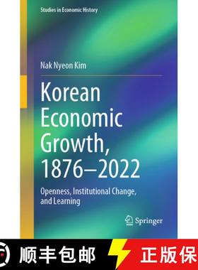 【3-4周达】Korean Economic Growth, 1876 - 2022: Openness, Institutional Change, and Learning [9789819648313]