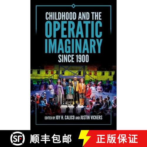 【3-4周达】精装 Childhood and the Operatic Imaginary since 1900 [9780197780398]
