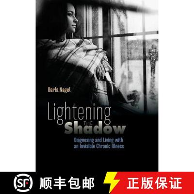 【3-4周达】Lightening the Shadow: Diagnosing and Living with an Invisible Chronic Illness [9780692149492]