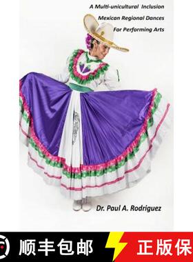 预订 A Multi-unicultural Inclusion Mexican Regional Dances For Performing Arts [9780986306549]
