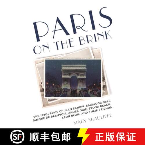 【3-4周达】Paris on the Brink : The 1930s Paris of Jean Renoir, Salvador Dalí, Simone de Beauvoir, A... [9781538121795]