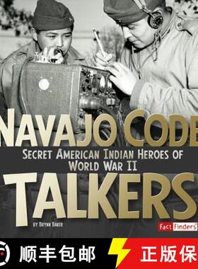 预订 Navajo Code Talkers: Secret American Indian Heroes of World War II [9781491448373]