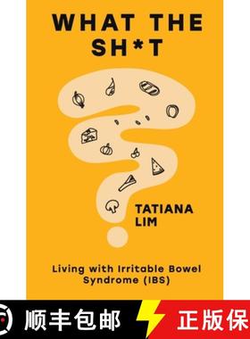 【3-4周达】What The Sh*t: Living with Irritable Bowel Syndrome (IBS) [9780645441703]