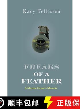 预订 Freaks of Feather: A Marine Grunt's Memoir [9781957607016]