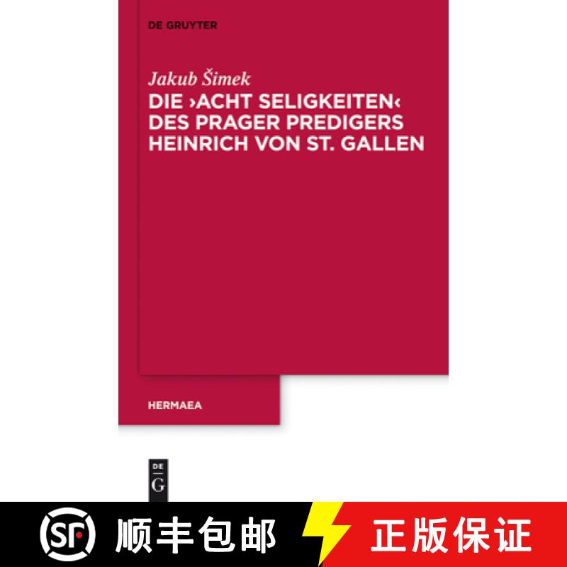 【3-4周达】Die 'Acht Seligkeiten' Des Prager Predigers Heinrich Von St. Gallen [9783110279672]