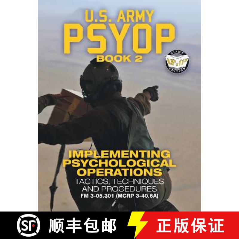 【2-3周达】US Army PSYOP Book 2 - Implementing Psychological Operations: Tactics, Techniques and Proc... [9781949117097]