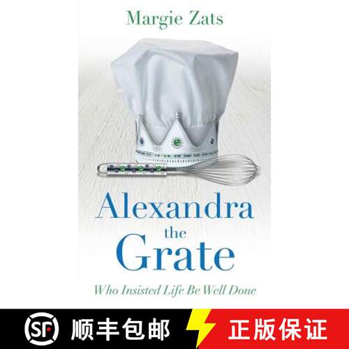 【3-4周达】Alexandra the Grate: Who Insisted Life Be Well Done [9781634899130]