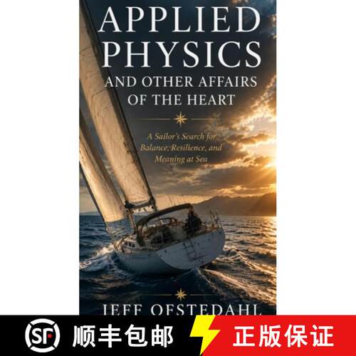 【3-4周达】精装 Applied Physics and Other Affairs of the Heart: A Sailor's Search for Balance,  Resil... [9798349366680]