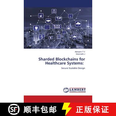 【3-4周达】Sharded Blockchains for Healthcare Systems:: Secure Scalable Design (Aufl.) [9786209395192]