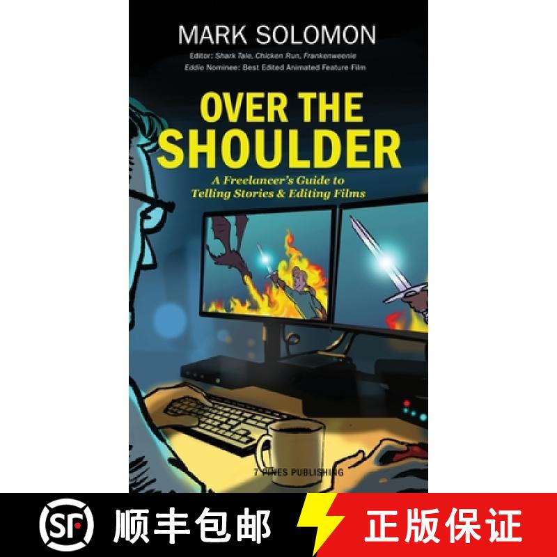 【2-3周达】Over the Shoulder: A Freelancer's Guide to Telling Stories and Editing Films [9798218444686]