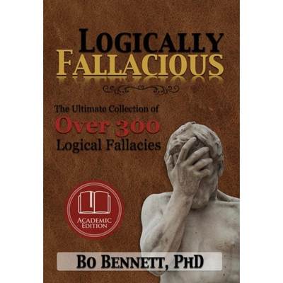 【4周达】Logically Fallacious: The Ultimate Collection of Over 300 Logical Fallacies (Academic Edition) [9781456624538]