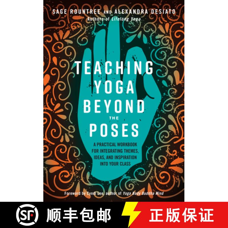 【3-4周达】Teaching Yoga Beyond the Poses: A Practical Workbook for Integrating Themes, Ideas, and In... [9781623173227]