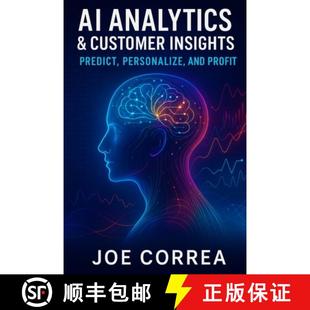 【3-4周达】AI Analytics & Customer Insights: Predict, Personalize, and Profit [9798295407420]