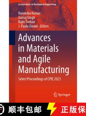 【3-4周达】Advances in Materials and Agile Manufacturing: Select Proceedings of CPIE 2023 [9789819966004]