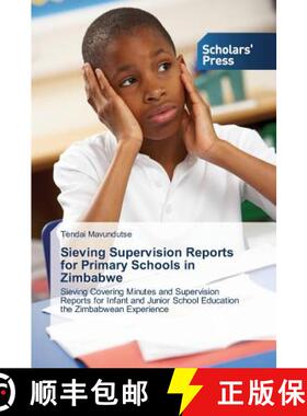 【3-4周达】Sieving Supervision Reports for Primary Schools in Zimbabwe [9783639710663]