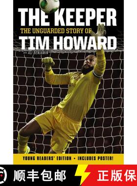 【3-4周达】The Keeper: The Unguarded Story of Tim Howard Young Readers' Edition [9780062387554]