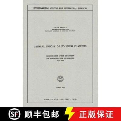 【3-4周达】General Theory of Noiseless Channels : Lectures Held at the Department for Automation and ... [9783211811672]