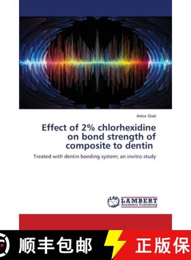预订 Effect of 2% chlorhexidine on bond strength of composite to dentin [9786203461756]