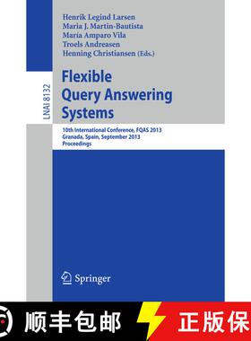 【3-4周达】Flexible Query Answering Systems : 10th International Conference, FQAS 2013, Granada, Spai... [9783642407680]