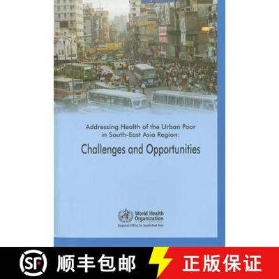 【3-4周达】Addressing Health of the Urban Poor in South-East Asia Region: Challenges and Opportunities [9789290223993]