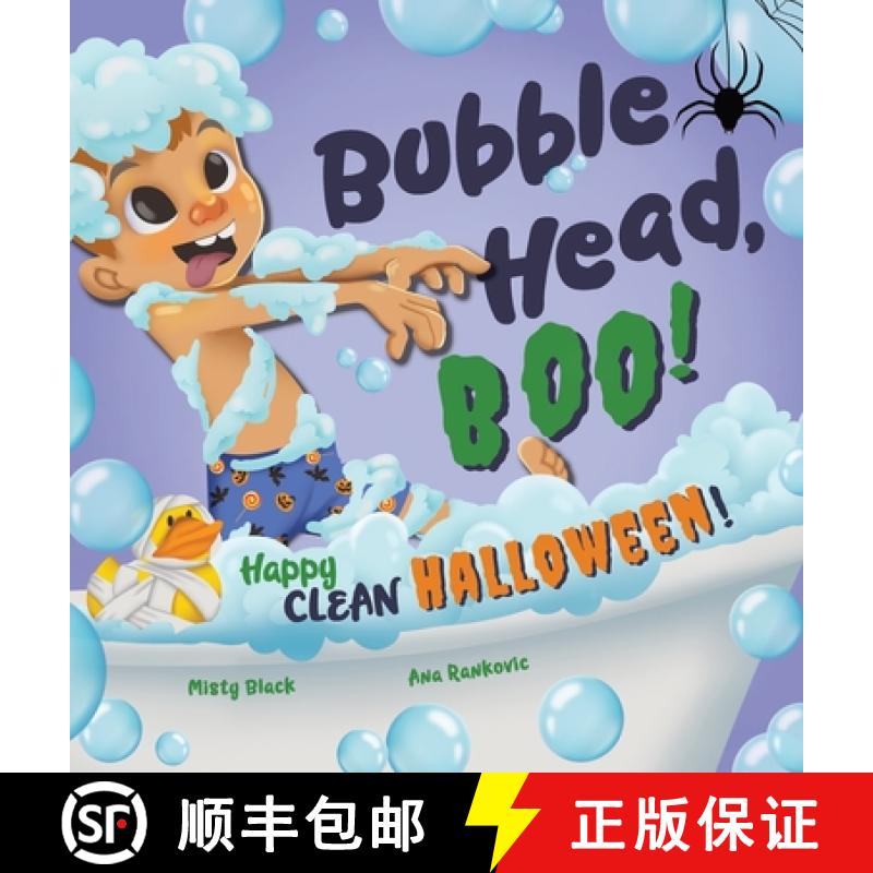 预订 Bubble Head, Boo!: Happy Clean Halloween! A spooktacular way to teach personal hygiene and days ... [9781951292713]